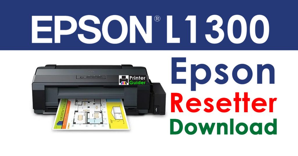 Epson L1300 Resetter Adjustment Program Free Download