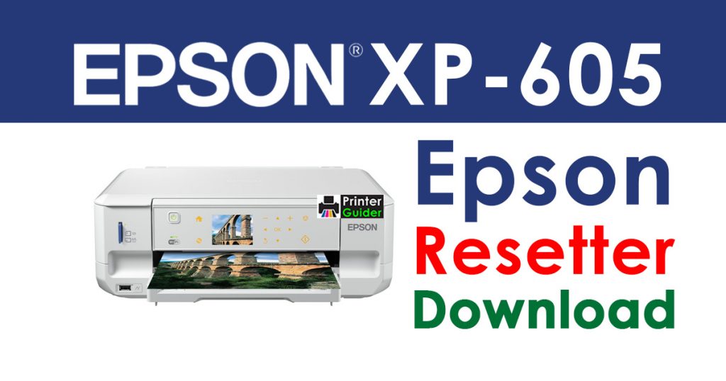 Epson XP-605 Resetter Adjustment Program Free Download