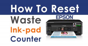 How To Reset Waste Ink-pad Counter Using Epson Adjustment Program