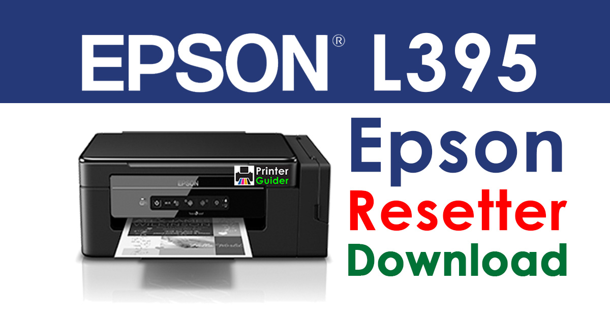Epson L395 Resetter Adjustment Program Free Download