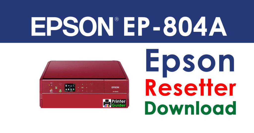 Epson EP-804A Resetter Adjustment Program Free Download