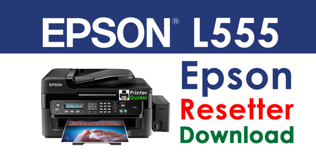 Epson L555 Resetter Adjustment Program Free Download