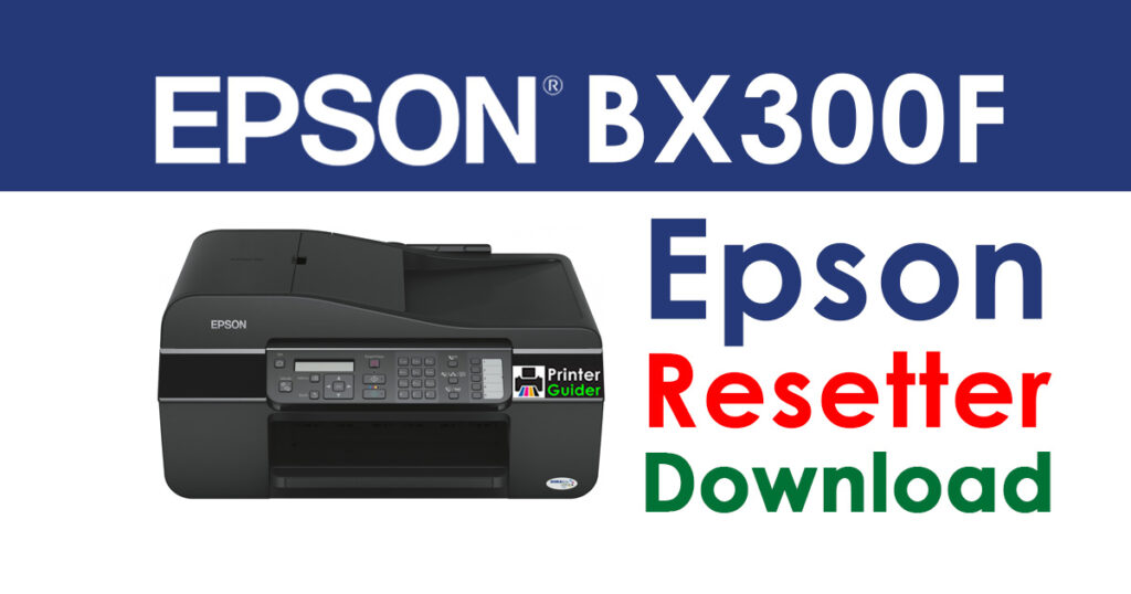 Epson Stylus Office BX300F Resetter Adjustment Program Free Download