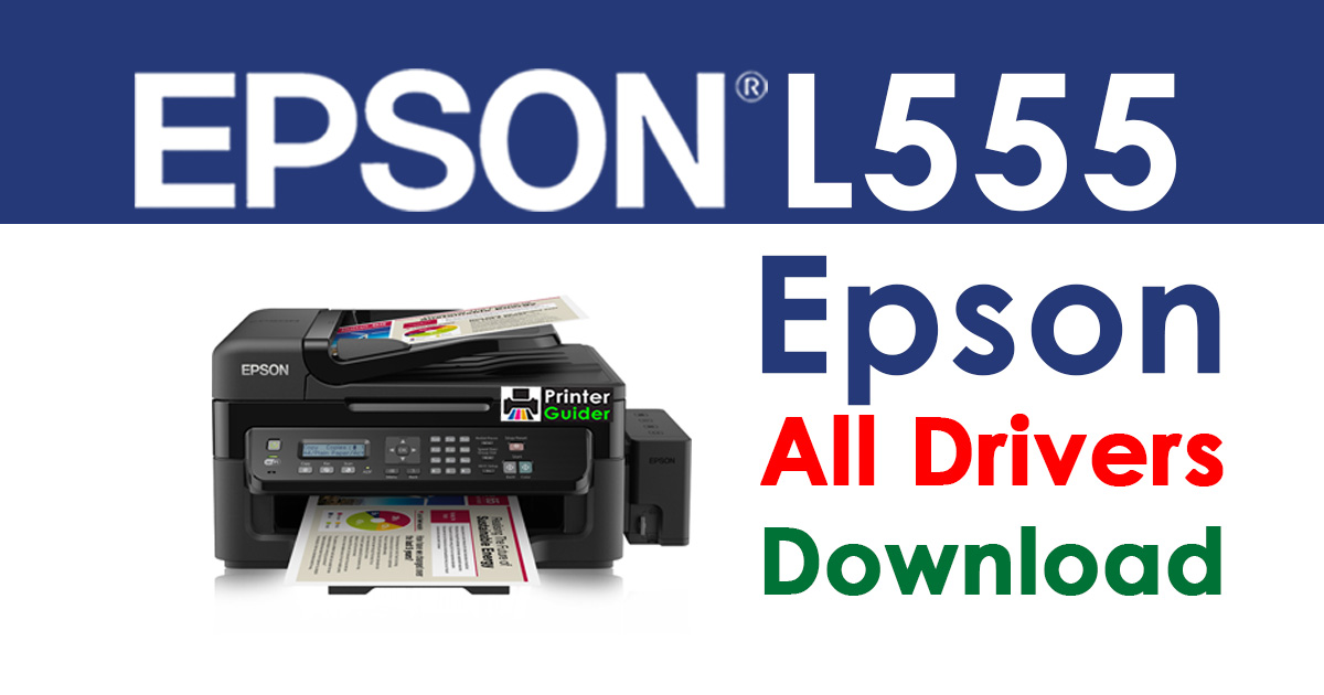 Epson L555 Printer Driver download