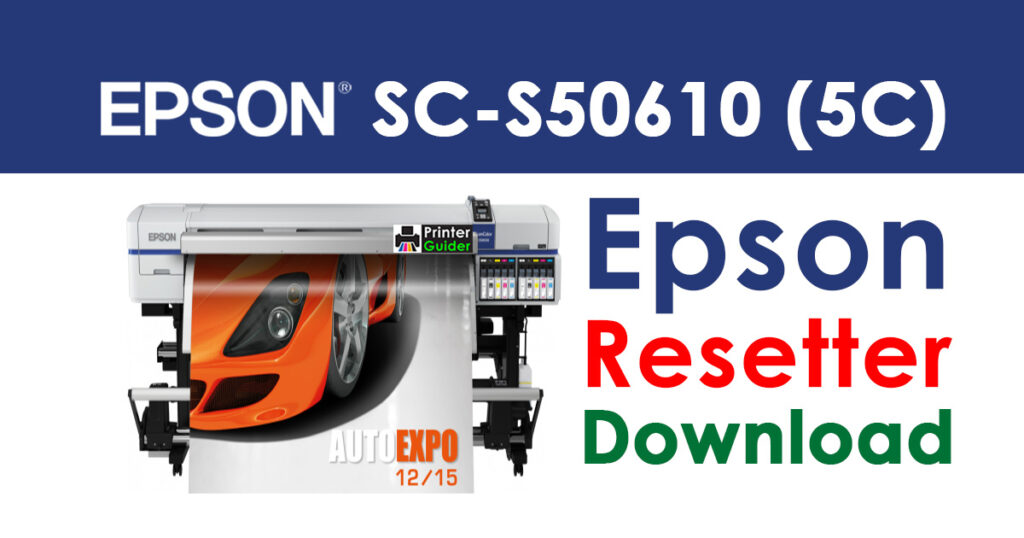 Epson SureColor SC-S50610 (5C) Resetter Adjustment Program Free Download