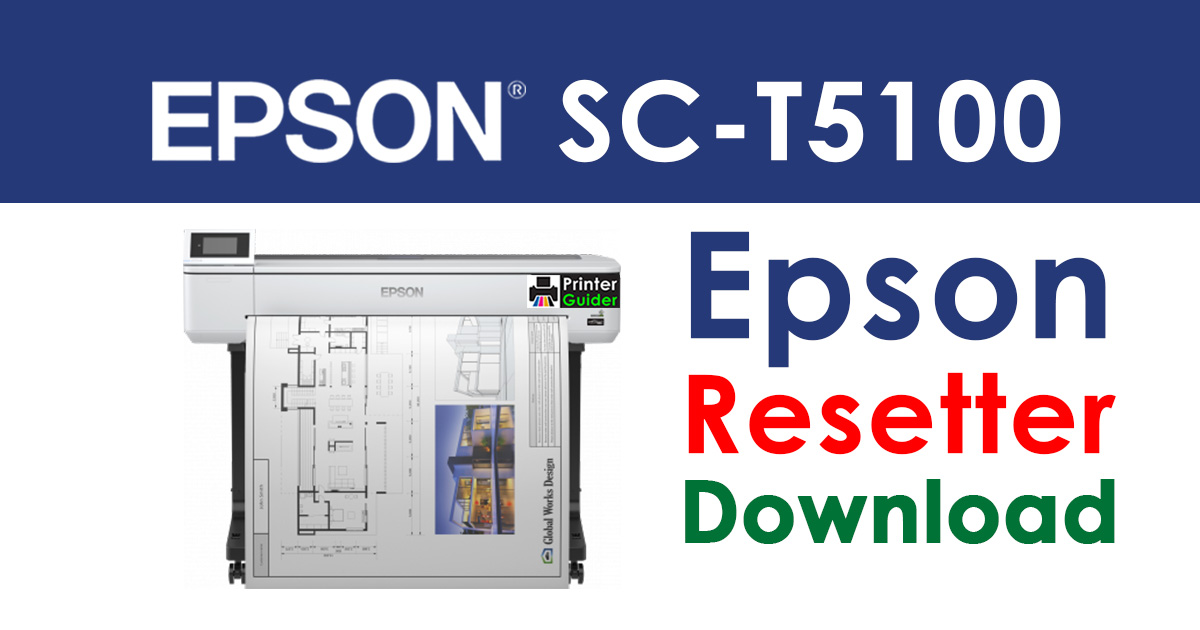 Epson SureColor SC-T5100 Resetter Adjustment Program Free Download