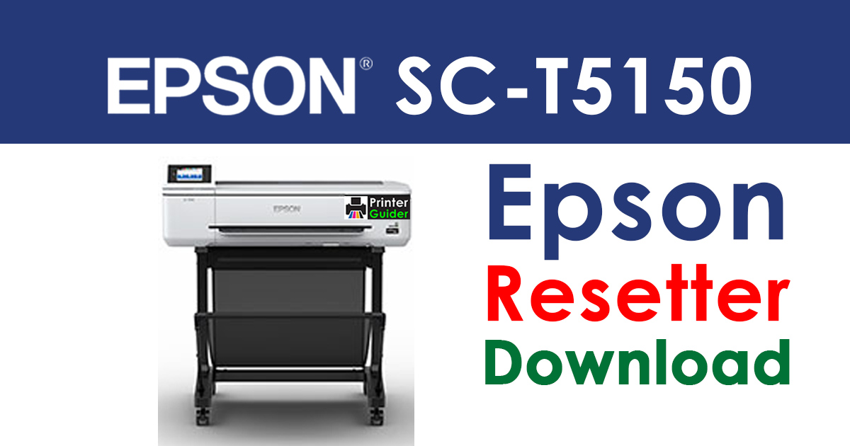 Epson SureColor SC-T5150 Resetter Adjustment Program Free Download