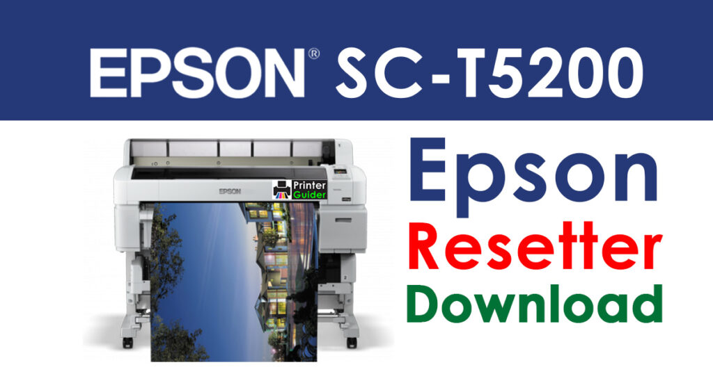Epson SureColor SC-T5200 Resetter Adjustment Program Free Download
