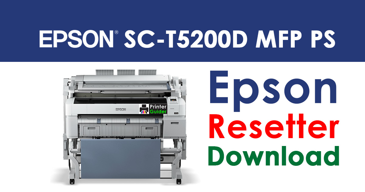 Epson SureColor SC-T5200D MFP PS Resetter Adjustment Program Free Download