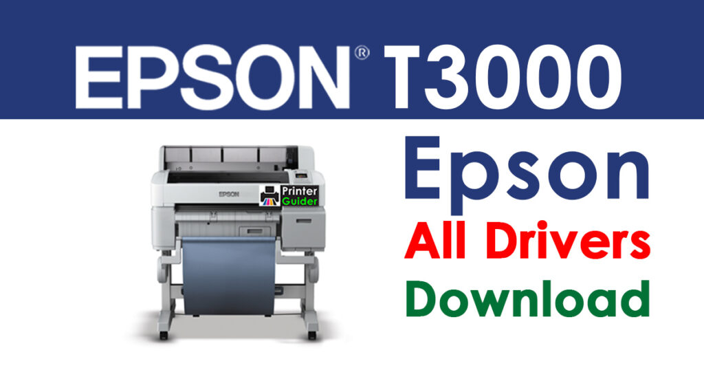 Epson SureColor T3000 Printer Driver free download