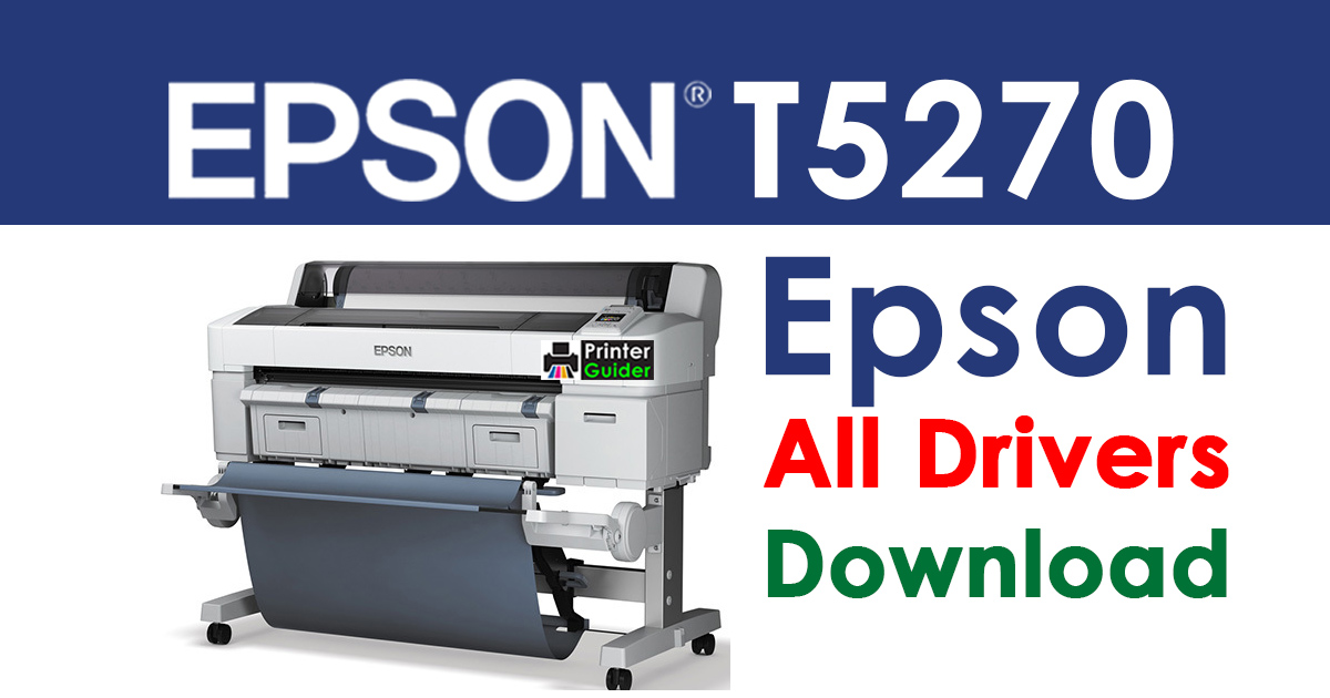 Epson SureColor T5270 Printer driver free download