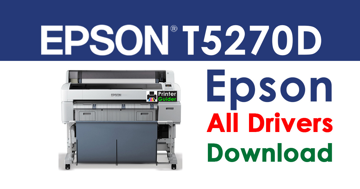 Epson SureColor T5270D Printer driver free download