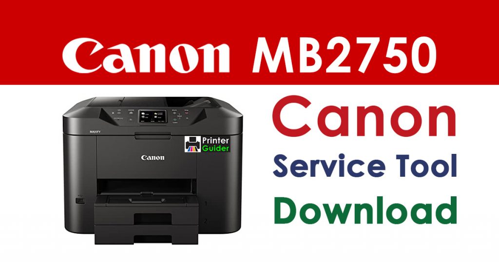 Canon Maxify MB2750 Resetter Service Tool Download