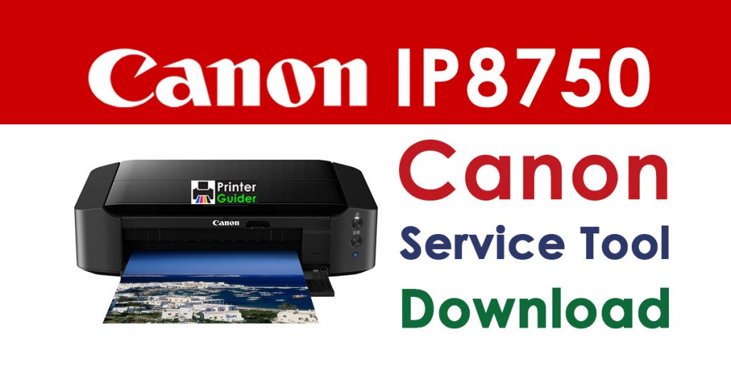 Canon Pixma IP8750 Resetter Service Tool Download