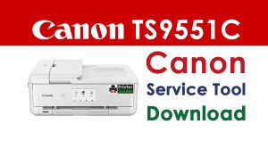 Canon Pixma TS9551C Resetter Service Tool Download