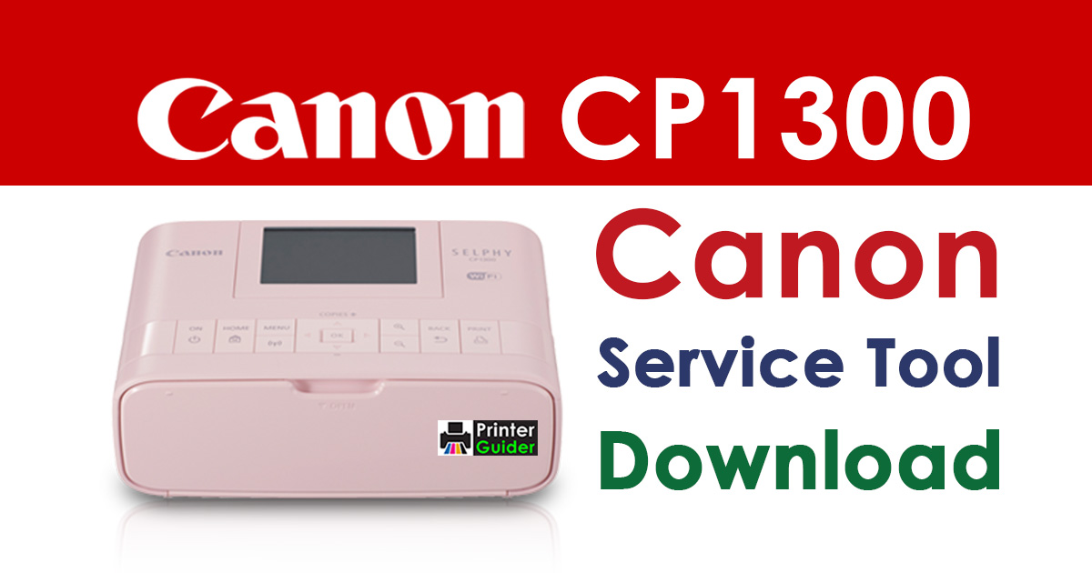 Canon Selphy CP1300 Resetter Service Tool Download