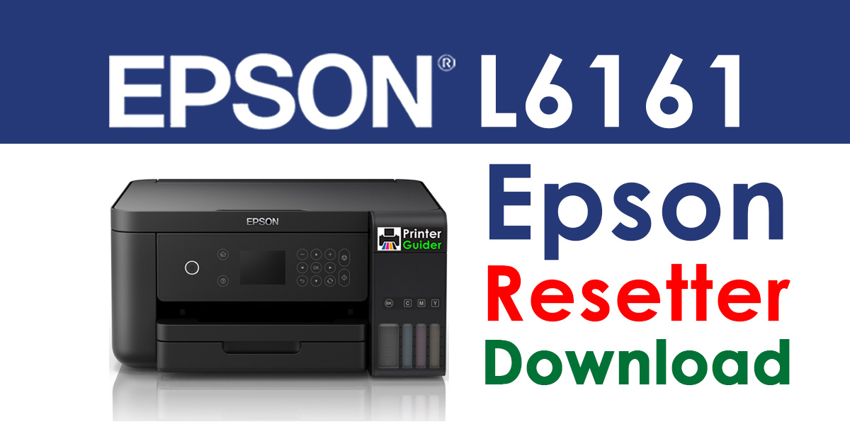 Epson L6161 Resetter Adjustment Program Free Download