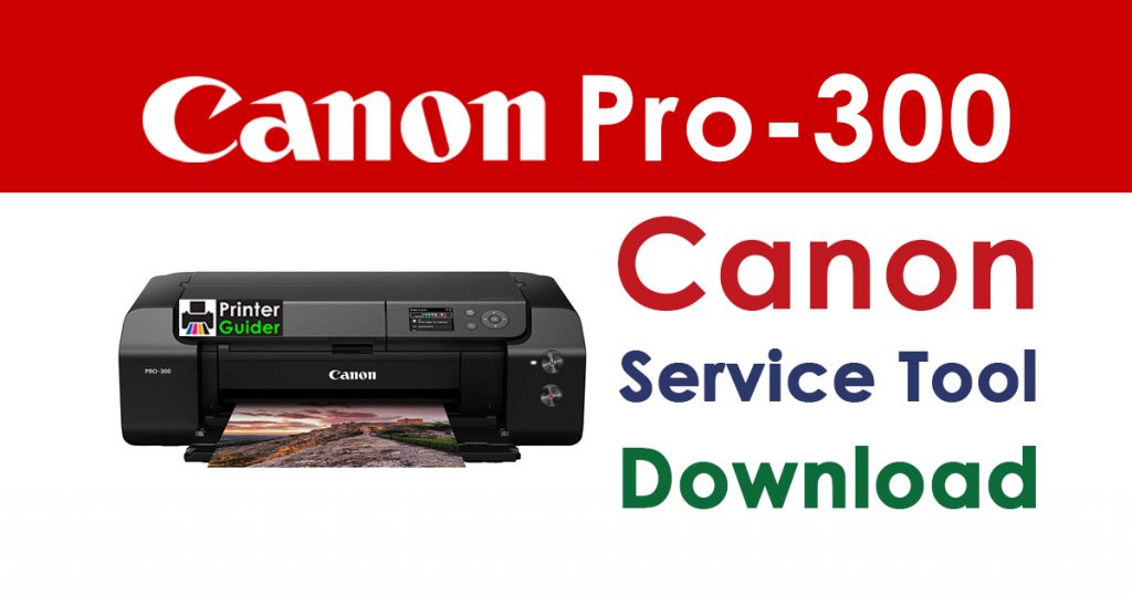 Canon ImagePrograf Pro-300 Resetter Service Tool Download