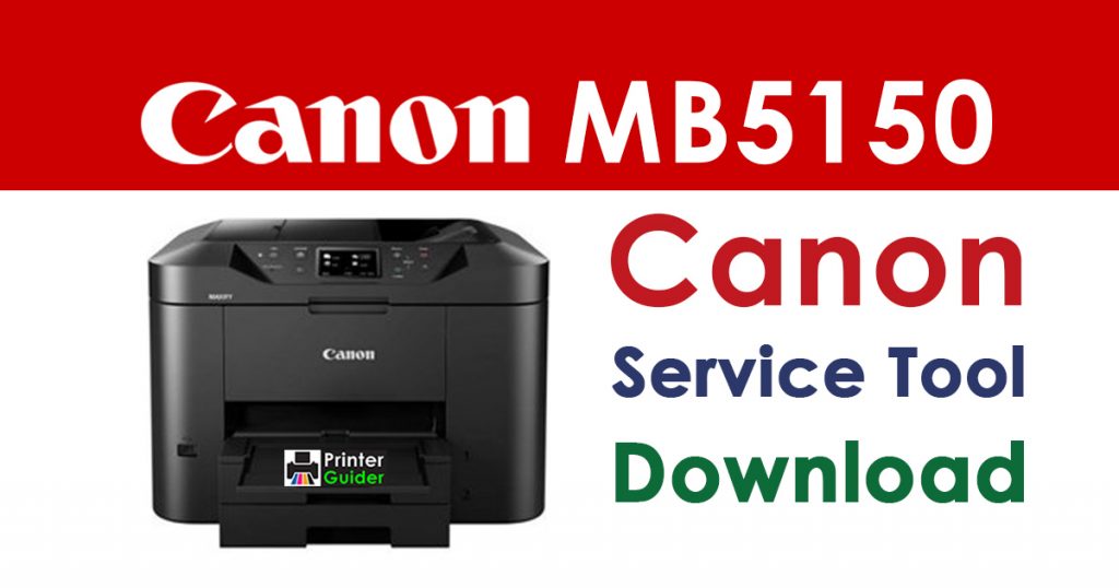 Canon Maxify MB5150 Resetter Service Tool Download