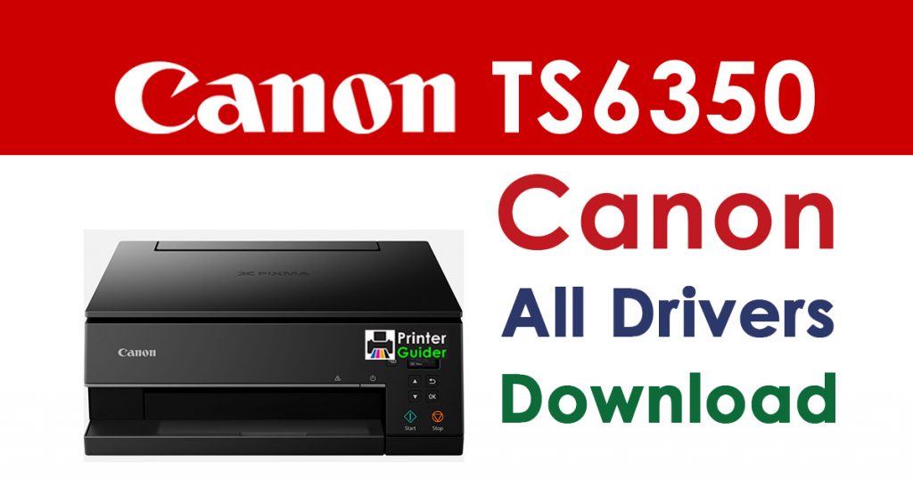 Canon Pixma TS6350 Printer Driver Download