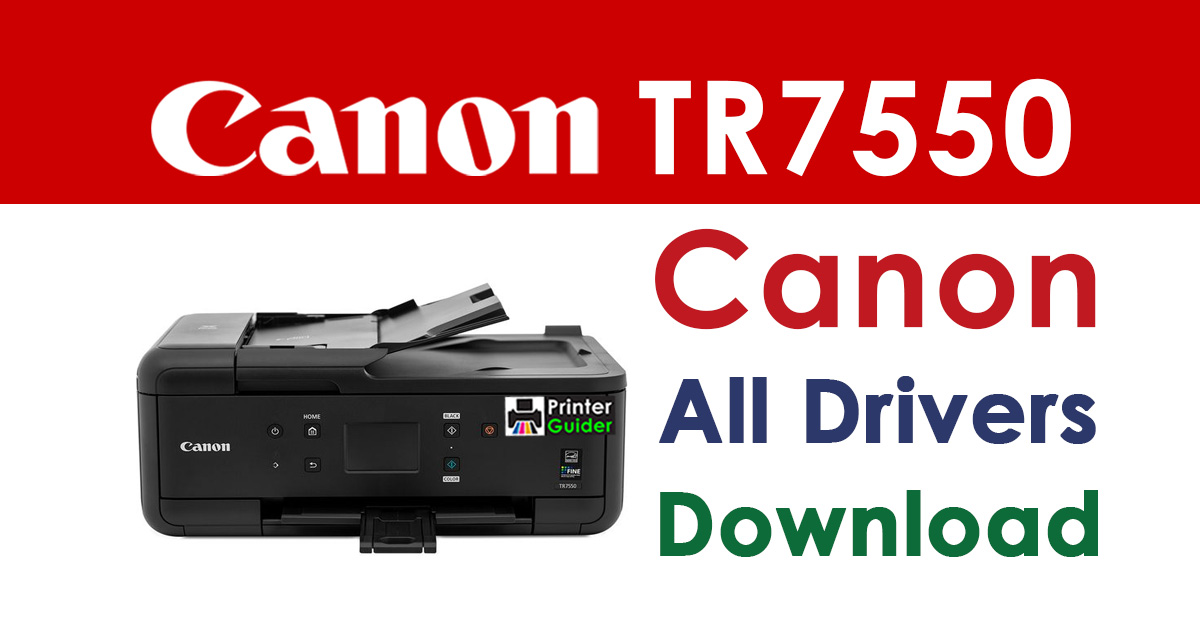 Canon Pixma TR7550 Printer Driver Download