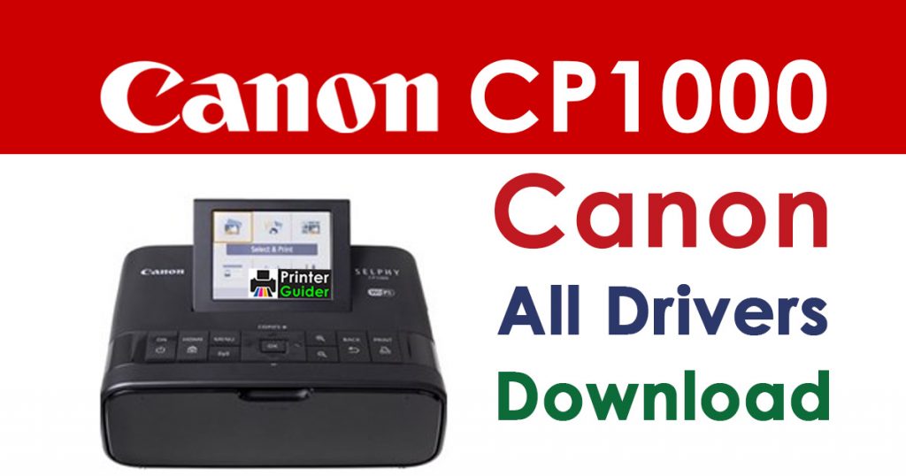 Canon Selphy CP1000 Printer Driver Download