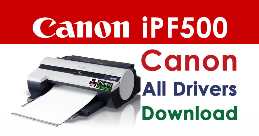 Canon imagePROGRAF iPF500 Printer Driver download