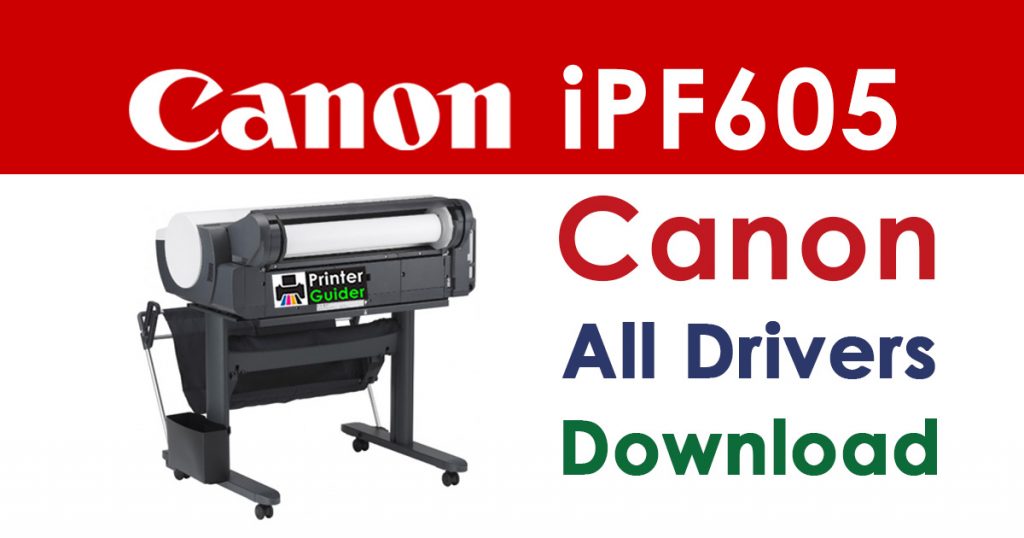 Canon imagePROGRAF iPF605 Printer Driver download