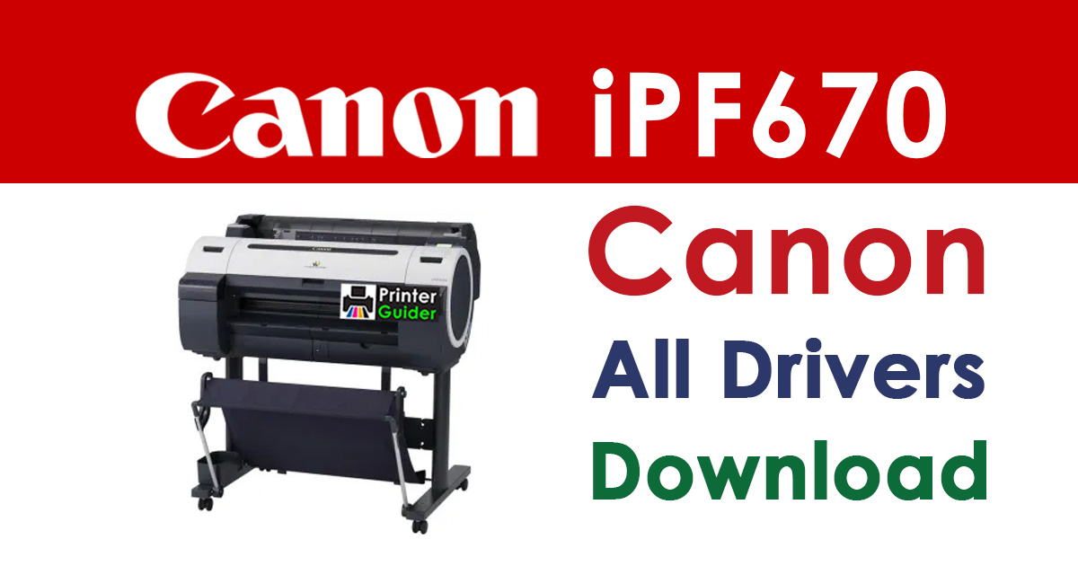 Canon imagePROGRAF iPF670 Printer Driver download