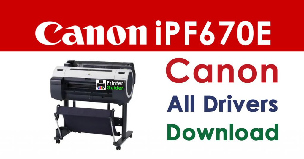 Canon imagePROGRAF iPF670E Printer Driver download