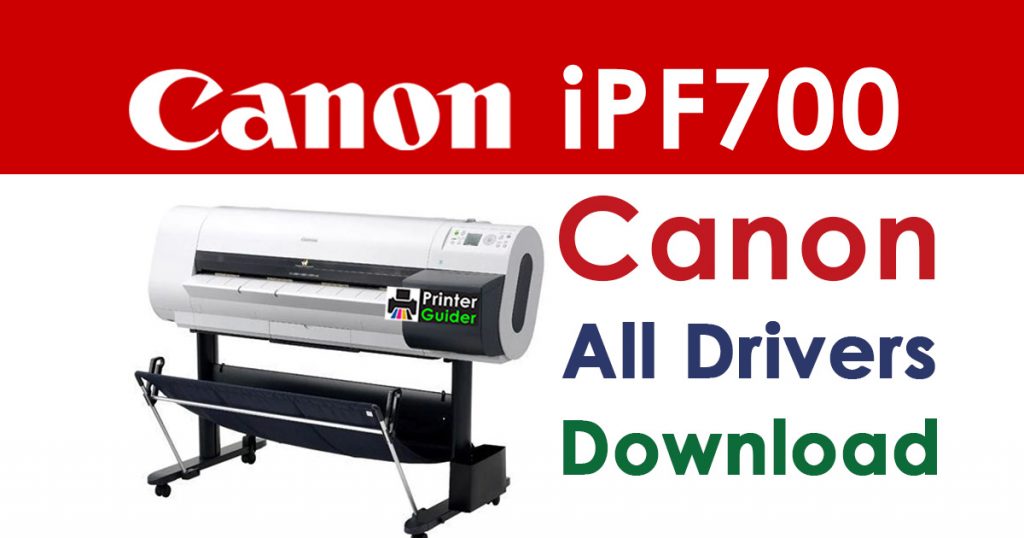 Canon imagePROGRAF iPF700 Printer Driver download