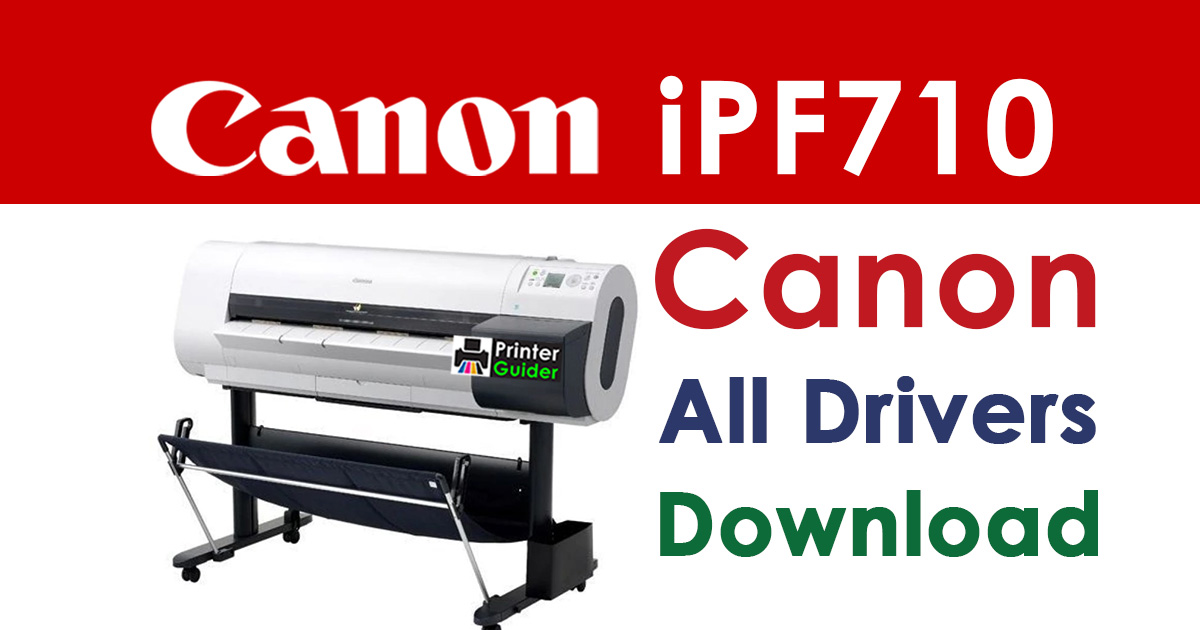 Canon imagePROGRAF iPF710 Printer Driver download