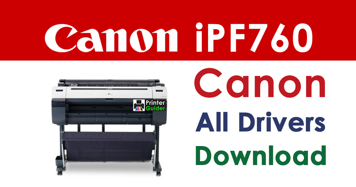 Canon imagePROGRAF iPF760 Printer Driver