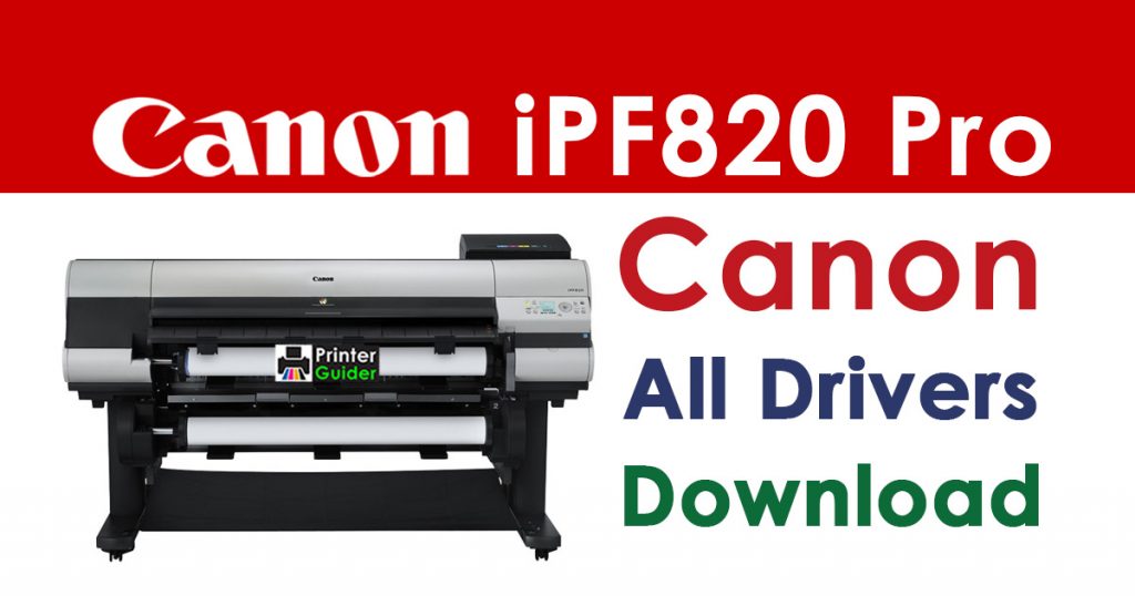 Canon imagePROGRAF iPF820 pro Printer Driver download