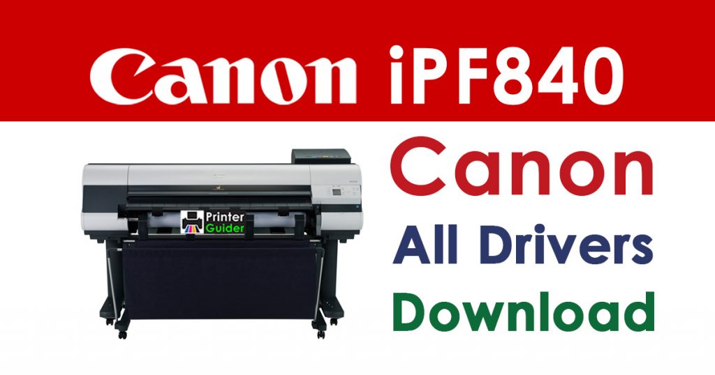 Canon imagePROGRAF iPF840 Printer Driver download