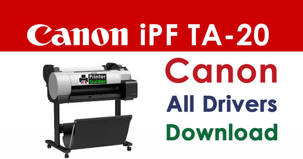 Canon imagePROGRAF TA-20 Printer Driver Download