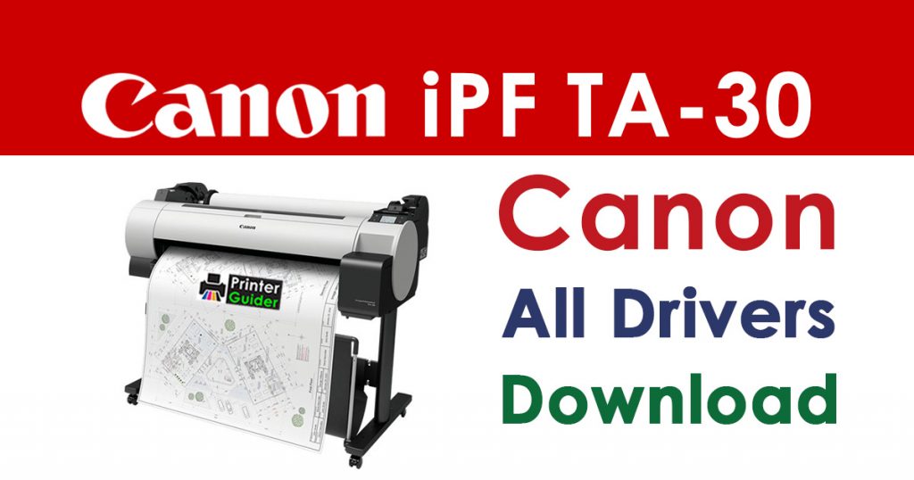 Canon imagePROGRAF TA-30 Printer Driver Download