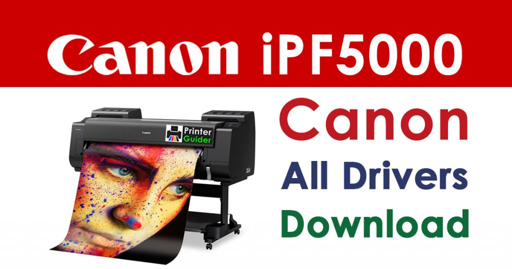 Canon imagePROGRAF iPF5000 Printer Driver download