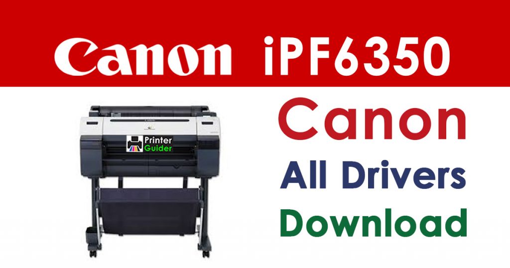 Canon imagePROGRAF iPF6350 Printer Driver download
