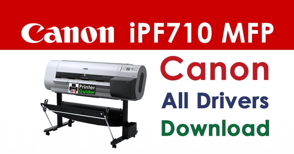 Canon imagePROGRAF iPF700 MFP Printer Driver Download