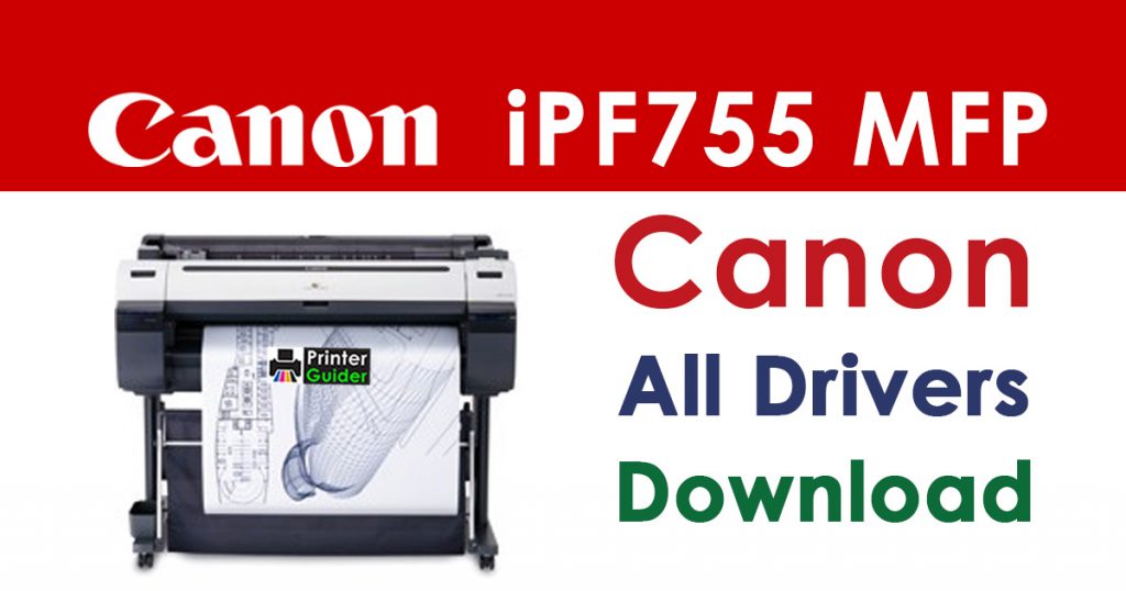 Canon imagePROGRAF iPF755 MFP Printer Driver Download