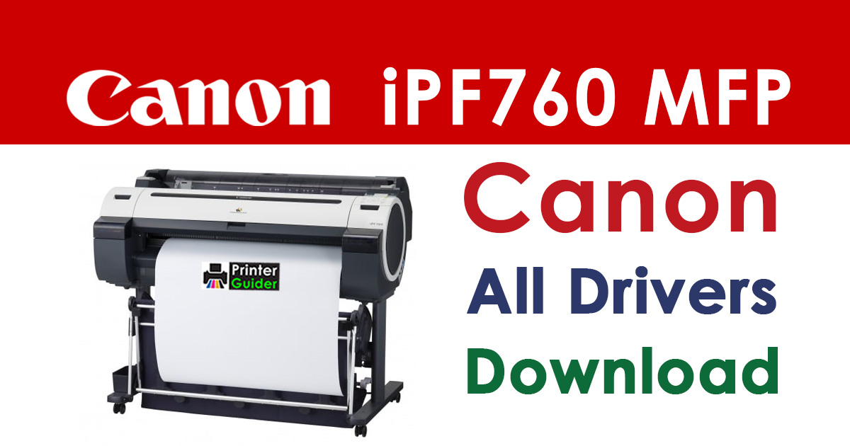 Canon imagePROGRAF iPF760 MFP Printer Driver Download