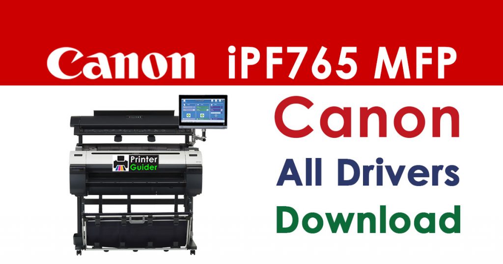 Canon imagePROGRAF iPF765 MFP Printer Driver Download