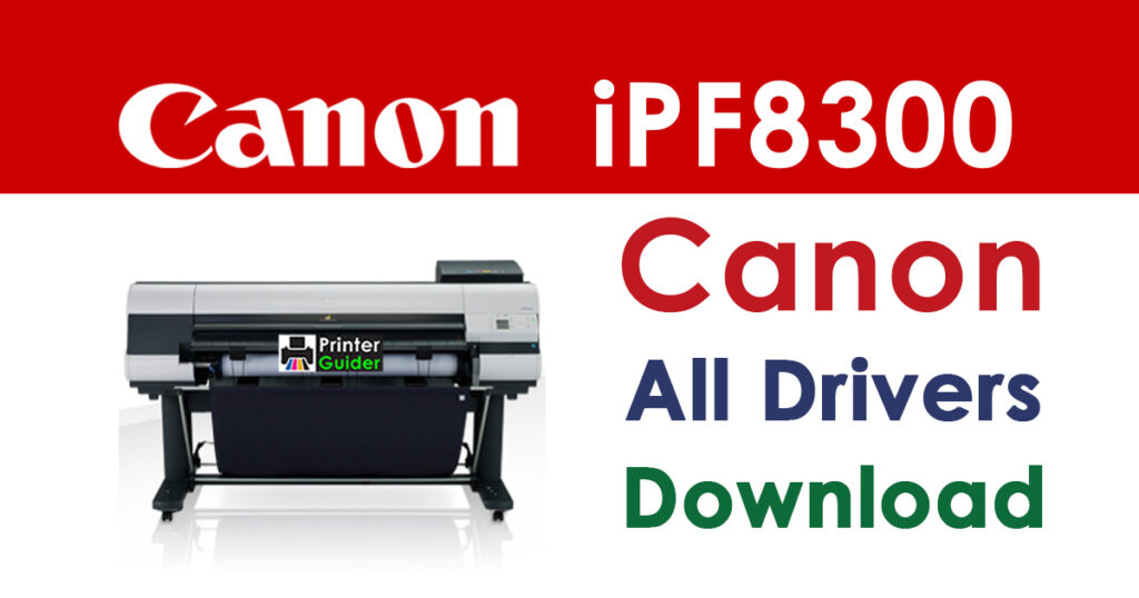 Canon imagePROGRAF iPF8300 Printer Driver Download