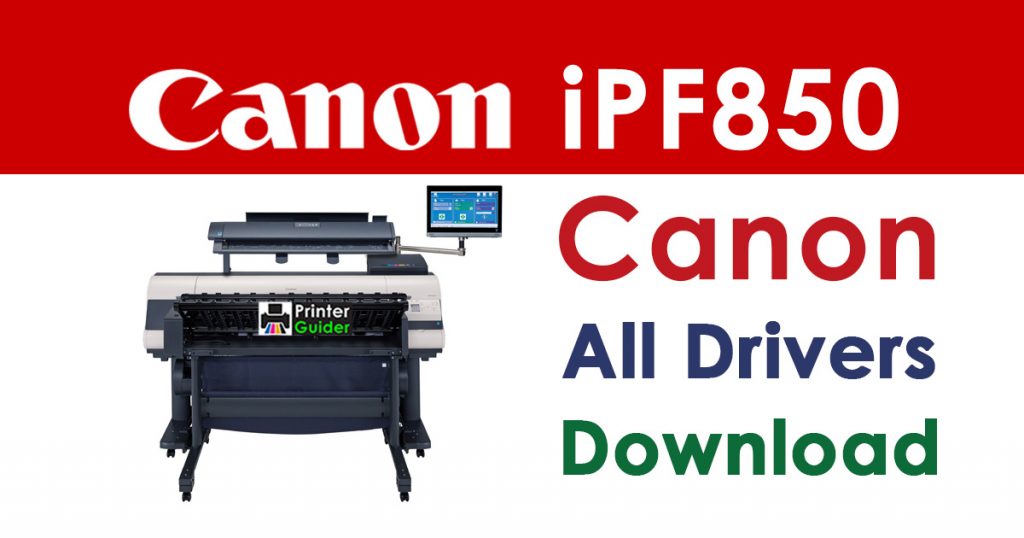 Canon imagePROGRAF iPF850 Printer Driver download