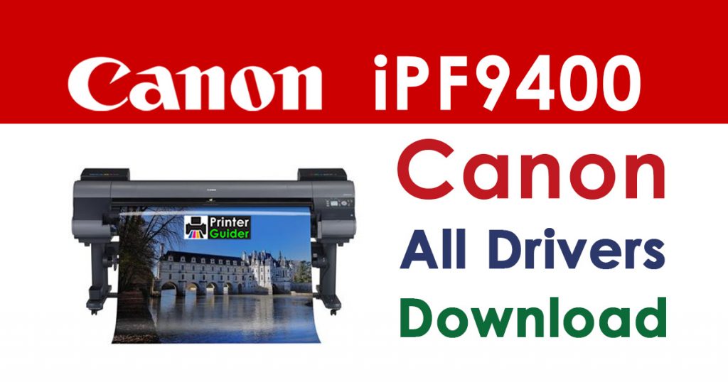 Canon imagePROGRAF iPF9400 Printer Driver Download