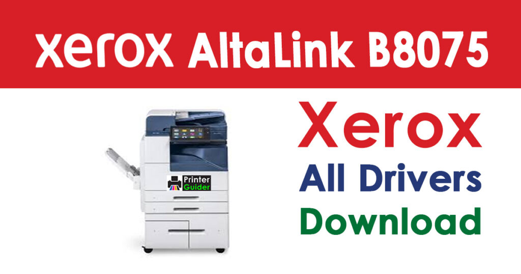 Xerox Alta Link B8075 Multifunction Printer Driver Download