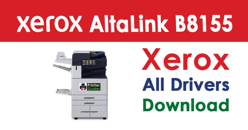 Xerox AltaLink B8155 Multifunction Printer Driver Download