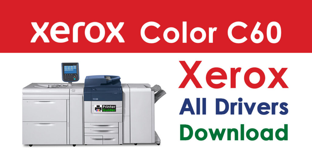 Xerox Color C60 Driver Download
