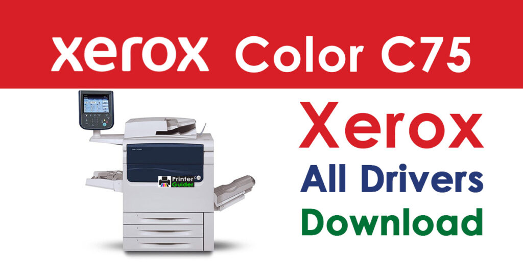 Xerox Color C75 Press Machine Driver Download